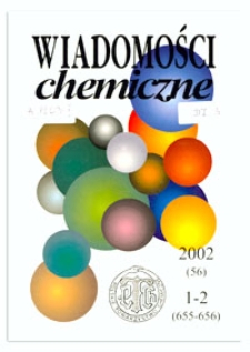 Wiadomości Chemiczne, Vol. 56, 2002, nr 1-2 (655-656)