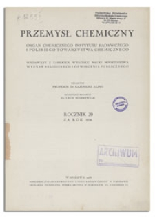 Przemysł Chemiczny : Organ Chemicznego Instytutu Badawczego i Polskiego Towarzystwa Chemicznego. R. XX, styczeń-luty 1936, nr 1-2