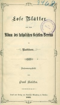 Lose Blätter aus dem Album des katholischen Gesellen-Vereins in Ratibor