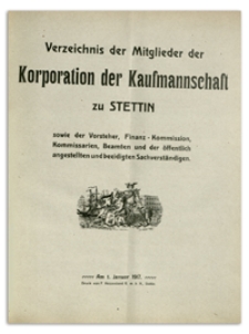 Verzeichnis der Mitglieder der Korporation der Kaufmannschaft zu Stettin sowie der Vorsteher, Finanz-Kommission, Komissarien, Beamten und der öffentlich angestellten und beeidigten Sachverständigen. 1917