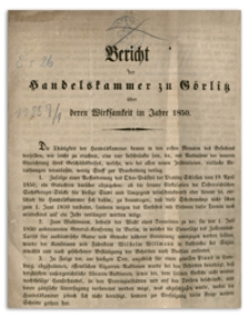 Bericht der Handelskammer zu Görlitz über deren Wirksamkeit im Jahre 1850