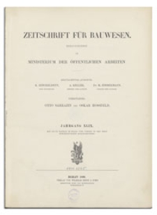 Zeitschrift für Bauwesen, Jr. XLIX, 1899, H. 4-6