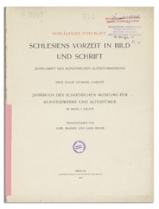 Jahrbuch des schlesischen Museums für Kunstgewerbe und Altertümer. 7. Bd., 1 Hälfte