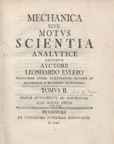 Mechanica sive motus scientia analytice exposita. T. 2