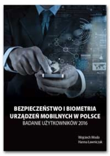 Bezpieczeństwo i biometria urządzeń mobilnych w Polsce. Badanie użytkowników 2016