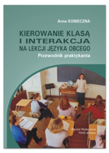 Kierowanie klasą i interakcja na lekcji języka obcego : przewodnik praktykanta