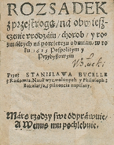 Rozsądek z przestrogą na obwieszczenie urodzaju, chor&oacute;b i rozmaitych na powietrzu odmian w roku 1625