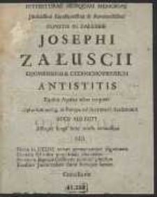 Interiturae Nunquam Memoriae [...] Josephi Załuscii [...] Consecravit Collegium Varsaviense Societatis Jesu […]