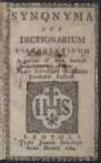 Synonyma Seu Dictionarium Polono-Latinum : In gratiam & usum Studiosae Iuventutis Polonae. Nuper Correctum & Multis Vocabulis Auctum