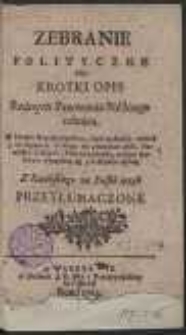 Zebranie Polityczne Albo Krotki Opis Rożnych Panowania Polskiego odmian [&hellip;] Z Łacińskiego na Polski ięzyk Przetłumaczone