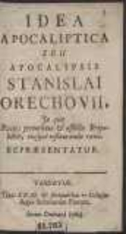 Idea Apocaliptica Seu Apocalipsis Stanislai Orechovii [&hellip;]