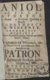 Anioł w Ciele, Apostoł w Mowie, w Dziełach Osobliwy y Wielki Cudotworca S. Wincenty Ferreriusz [&hellip;]