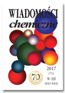 Wiadomości Chemiczne, Vol. 71, 2017, nr 9-10 (843-844)