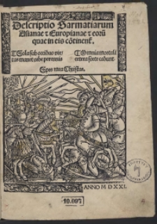 Descriptio Sarmatiarum Asianae et Europianae et eoru[m] quae in eis co[n]tinent[ur]