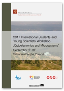 Optoelectronics and Microsystems : proceedings of 2017 International Students and Young Scientists Workshop : Szklarska Poręba, Poland, 8-10 September 2017
