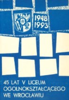 45 lat V Liceum Ogólnokształcącego we Wrocławiu, 1948-1993
