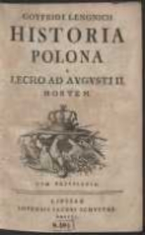 Gotfridi Lengnich Historia Polona A Lecho Ad Augusti II Mortem