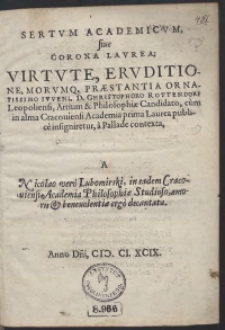 Sertum Academicum Sive Corona Laurea Virtute, Eruditione Morumq[ue] Praestantia [...] Christophoro Rottendorff [...] a Nicolao [...] Lubomirski [...] decantata