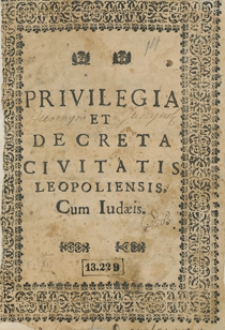 Privilegia Et Decreta Civitatis Leopoliensis cum Iudaeis