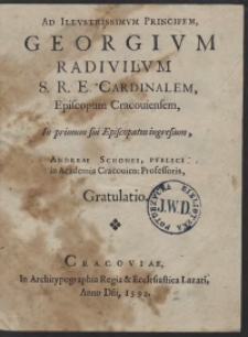 Ad Illustrissimum Principem Georgium Radivilum [&hellip;] In primum sui Episcopatus ingressum [&hellip;] Gratulatio