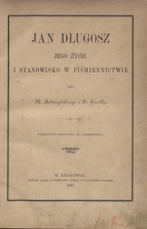 Jan Długosz : jego życie i stanowisko w piśmiennictwie