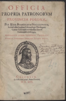 Officia Propria Patronorum Provinciae Polonae Per [...] Stanislaum Socolovium [...] ex mandato Synodi Petricovien[sis] conscripta [...]