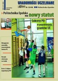 Wiadomości Uczelniane : pismo informacyjne Politechniki Opolskiej, nr 13 (149), czerwiec 2006
