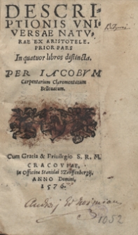 Descriptionis Universae Naturae Ex Aristotele Prior Pars In quattuor libros distincta Per Iacobum Carpentarium