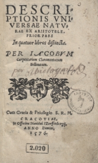 Descriptionis Universae Naturae Ex Aristotele Prior Pars In quattuor libros distincta Per Iacobum Carpentarium