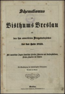Schematismus des Bisthums Breslau und des ihm annectirten Delegaturbezirkes für das Jahr 1853