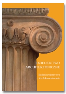 Dziedzictwo architektoniczne : badania podstawowe i ich dokumentowanie