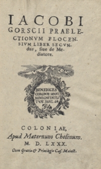 Iacobi Gorscii Praelectionum Plocensium Liber Secundus sive de Mediatore