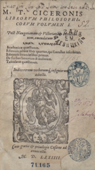M. T. Ciceronis Librorum Philosophicorum Volumen I. Post Naugerianam et Victorianam correctionem emendatum [...]