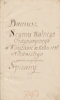 Dyaryusz seymu walnego ordynaryjnego w Warszawie w r. 1746 niedoszłego attente et synoptice spisany