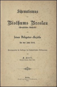 Schematismus des Bisthums Breslau (Preußischen Antheils) und seines Delegatur-Bezirks für das Jahr 1884