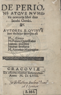 De Periodis Atque Numeris oratoriis libri duo Iacobi Gorski
