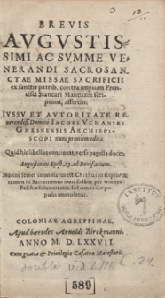 Brevis Augustissimi Ac Summe Venerandi Sacrosactae Missae Sacrificii [...] contra impium Francisci Stancari Mantuani scriptum assertio [...]