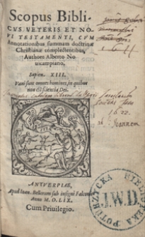 Scopus Biblicus Veteris Et Novi Testamenti cum Annotationibus summam doctrinae Christianae complectentibus [...]