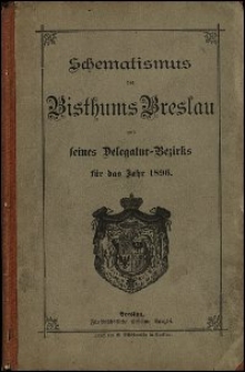 Schematismus des Bisthums Breslau und seines Delegatur-Bezirks für das Jahr 1896