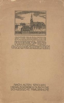 Schlesische Friedens- und Gnadenkirchen : Nach alten Stichen herausgegeben durch die Schlesische Frauenhilfe