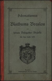 Schematismus des Bisthums Breslau und seines Delegatur-Bezirks für das Jahr 1899