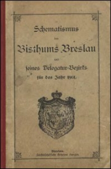 Schematismus des Bisthums Breslau und seines Delegatur-Bezirks für das Jahr 1901