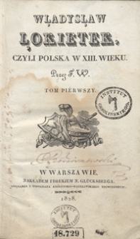 Władysław Łokietek, czyli Polska w XIII wieku. Tom pierwszy
