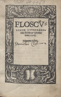 Flosculorum Lutheranorum De Fide et Operibus anthelogicon [...]