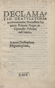 Declamatio gratulatoria in coronationem Serenissimi Iunioris Poloniae Regis, in Gymnasio Posnaniensi habita