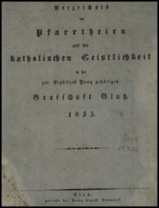 Verzeichniß der Pfarrtheien und der katholischen Geistlichkeit in der zur Erzdiözes Prag gehörigen Grafschaft Glatz. 1835