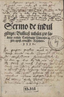 Sermo de indulge[n]tiis Bullaeque iubilei pro fabrica ecclesie Cathedralis Vilnensis a sede apost[olica] concessae Resolutio