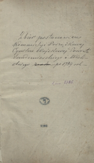 Zbiór postanowień komisyi porządkowej cywilno-wojskowej powiatu sandomierskiego i wiślickiego [1789-1792]