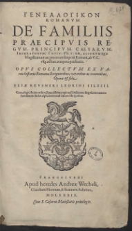 Genealogicon Romanum De Familiis Praecipuis Regum, Principum, Caesarum, Imperatorum, Consulum [...]