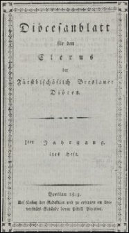 Di&ouml;cesanblatt f&uuml;r den Clerus der F&uuml;rstbisch&ouml;flich Breslauer Di&ouml;ces. Jhrg. 1, H. 1-4 (1803/1804)